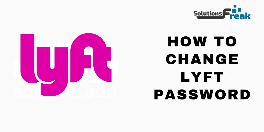 How to Change your Lyft Password